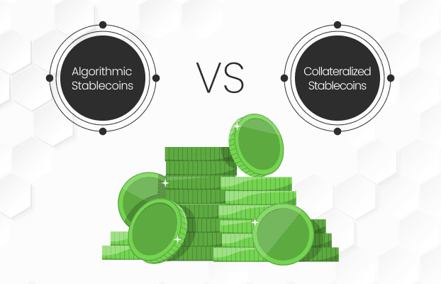 Algorithmic Stablecoins VS Collateralized Stablecoins