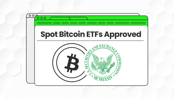 Spot Bitcoin ETFs Approved By The SEC